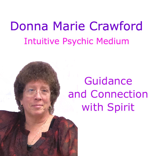 Spirit Connections with Intuitive Psychic Medium Donna Marie Crawford